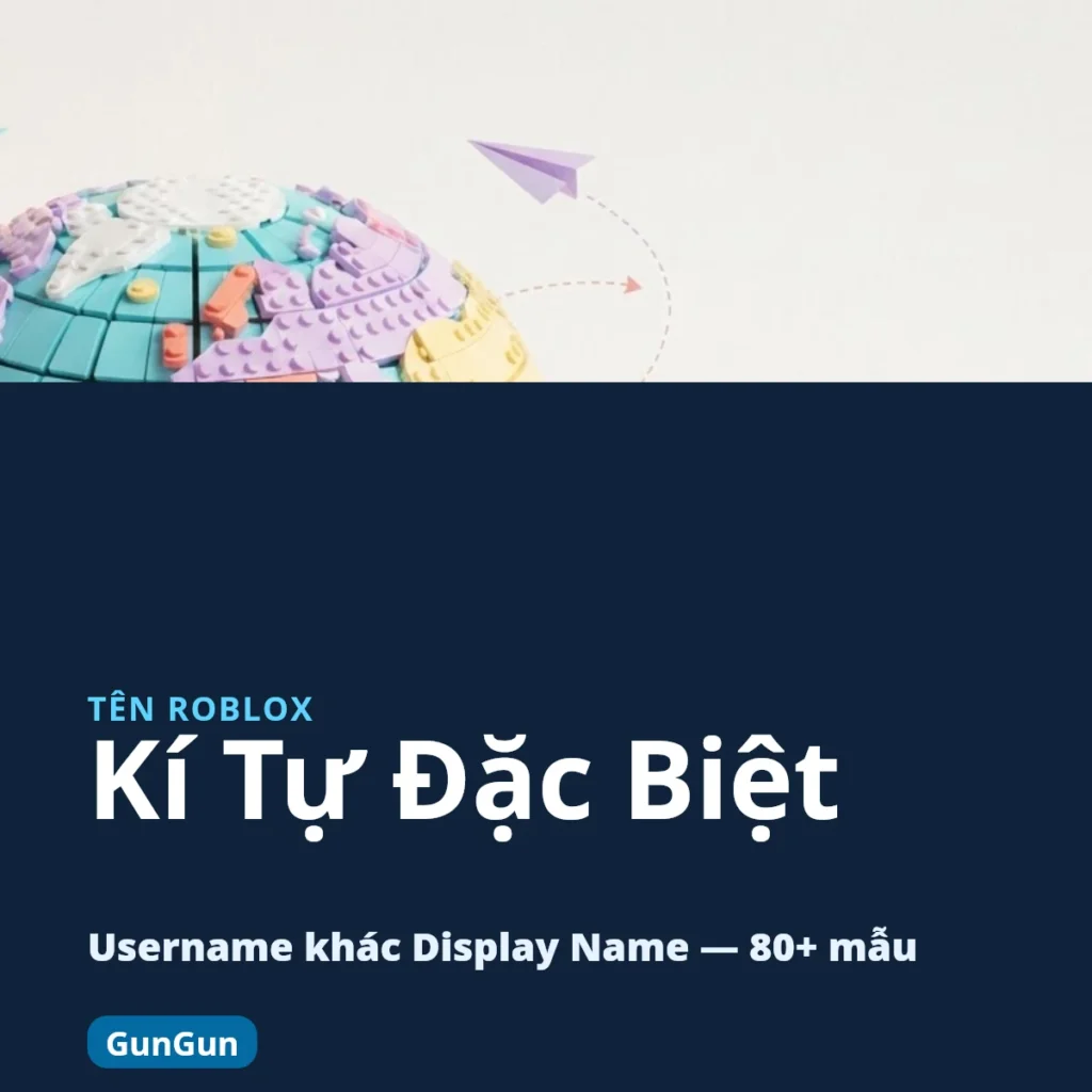 Tên Roblox kí tự đặc biệt: phân biệt Username chỉ chữ số và Display Name nhận kí tự Unicode